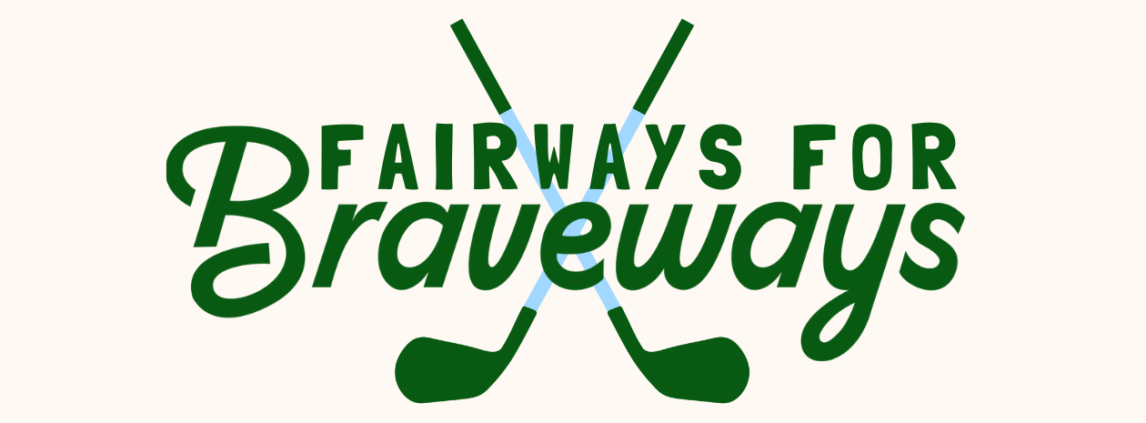 Fairways for Braveways